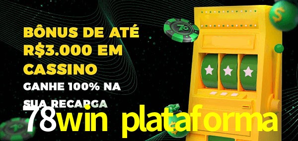 78win plataforma melhor bônus de depósito